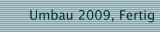 Umbau 2009, Fertig